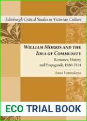 William Morris and the Idea of Community: Romance, History, and Propaganda, 1880 - 1914