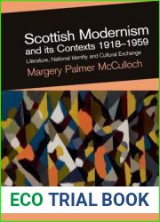 Scottish Modernism and its Contexts 1918 - 1959: Literature, National Identity and Cultural Exchange