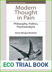 Modern Thought in Pain: Philosophy, Politics, Psychoanalysis (The Frontiers of Theory)