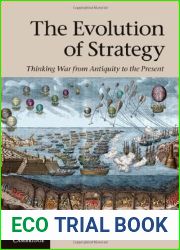 The Evolution of Strategy: Thinking War from Antiquity to the Present