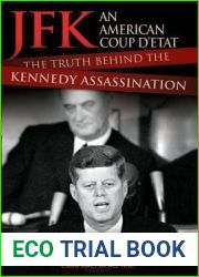 JFK - The Conspiracy and Truth Behind the Assassination: The Truth Behind the Kennedy Assassination