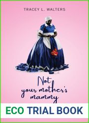 Not Your Mother|s Mammy: The Black Domestic Worker in Transatlantic Women|s Media