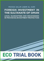 Foreign Investment in the Sultanate of Oman: Legal Guarantees and Weaknesses in Providing Investment Protection