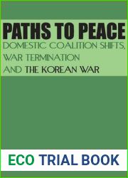 Paths to Peace: Domestic Coalition Shifts, War Termination and the Korean War