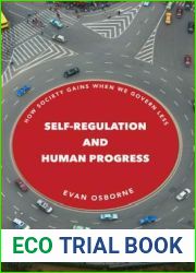 Self-Regulation and Human Progress: How Society Gains When We Govern Less