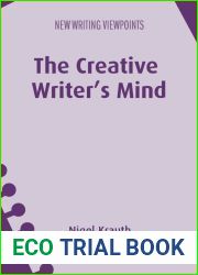 The Creative Writer|s Mind (New Writing Viewpoints Book 18)