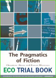 The Pragmatics of Fiction: Literature, Stage and Screen Discourse (Edinburgh Textbooks on the English Language - Advanced)