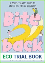 Bite Back: A compassionate guide to navigating eating disorders