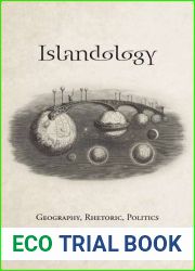 Islandology: Geography, Rhetoric, Politics