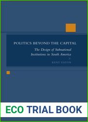 Politics Beyond the Capital: The Design of Subnational Institutions in South America