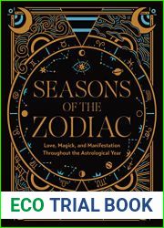 Seasons of the Zodiac: Love, Magick, and Manifestation Throughout the Astrological Year