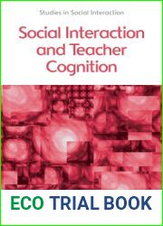 Social Interaction and Teacher Cognition (Studies in Social Interaction)