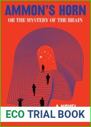 Ammon|s Horn, or The Mystery of the Brain: A Novel