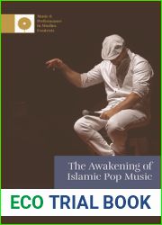 The Awakening of Islamic Pop Music (Music and Performance in Muslim Contexts)
