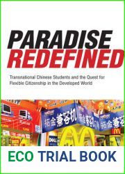 Paradise Redefined: Transnational Chinese Students and the Quest for Flexible Citizenship in the Developed World