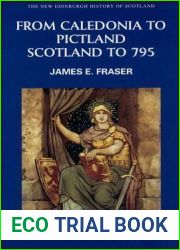 From Caledonia to Pictland: Scotland to 795