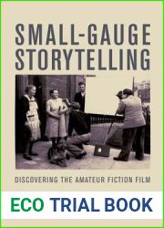 Small-Gauge Storytelling: Discovering the Amateur Fiction Film