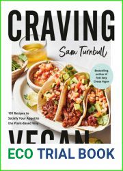 Craving Vegan: 101 Recipes to Satisfy Your Appetite the Plant-Based Way