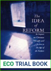 The Idea of Reform: Its Impact on Christian Thought and Action in the Age of the Fathers