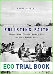 Enlisting Faith: How the Military Chaplaincy Shaped Religion and State in Modern America