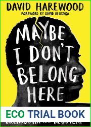 Maybe I Don|t Belong Here: A Memoir of Race, Identity, Breakdown and Recovery