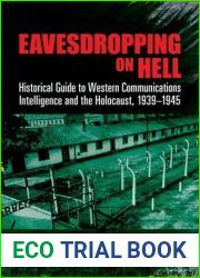 Eavesdropping on Hell: Historical Guide to Western Communications Intelligence and the Holocaust, 1939-1945 (Dover Military History, Weapons, Armor)