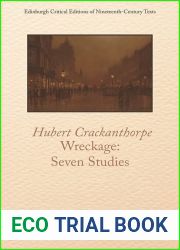 Hubert Crackanthorpe, Wreckage: Seven Studies (Edinburgh Critical Editions of Nineteenth-Century Texts)