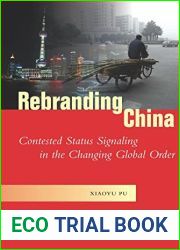 Rebranding China: Contested Status Signaling in the Changing Global Order