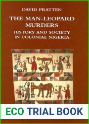 The Man-Leopard Murders: History and Society in Colonial Nigeria