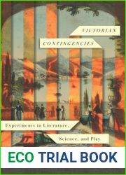 Victorian Contingencies: Experiments in Literature, Science, and Play