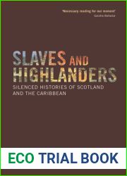 Slaves and Highlanders: Silenced Histories of Scotland and the Caribbean