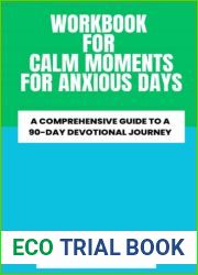 Workbook For Calm Moments For Anxious Days By Max Lucado: A Comprehensive Guide to a 90-Day Devotional Journey