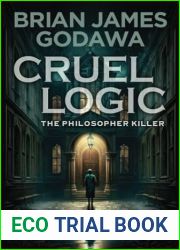 Cruel Logic: The Philosopher Killer (Theological Thriller Novels)