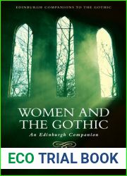 Women and the Gothic: An Edinburgh Companion (Edinburgh Companions to the Gothic)