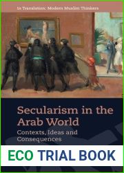 Secularism in the Arab World: Contexts, Ideas and Consequences (In Translation: Contemporary Thought in Muslim Contexts)