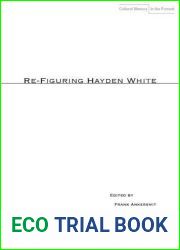 Re-Figuring Hayden White (Cultural Memory in the Present)