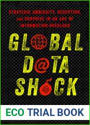 Global Data Shock: Strategic Ambiguity, Deception, and Surprise in an Age of Information Overload