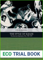 The Style of Sleaze: The American Exploitation Film, 1959-1977 (Traditions in American Cinema)