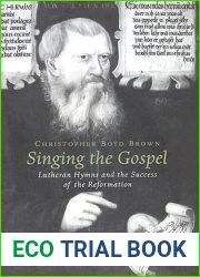 Singing the Gospel: Lutheran Hymns and the Success of the Reformation (Harvard Historical Studies)