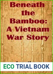 Beneath the Bamboo: A Vietnam War Story