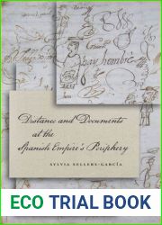 Distance and Documents at the Spanish Empire|s Periphery