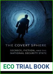 The Covert Sphere: Secrecy, Fiction, and the National Security State
