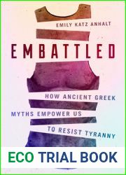 Embattled: How Ancient Greek Myths Empower Us to Resist Tyranny
