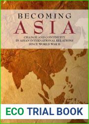 Becoming Asia: Change and Continuity in Asian International Relations Since World War II