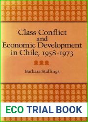 Class Conflict and Economic Development in Chile, 1958-1973