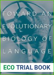Toward an Evolutionary Biology of Language