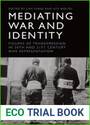 Mediating War and Identity: Figures of Transgression in 20th- and 21st-century War Representation