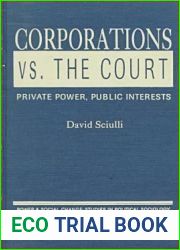 Corporations vs. The Court: Private Power, Public Interests (Power and Social Change: Studies in Political Sociology)