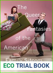 The Queer Fantasies of the American Family Sitcom