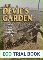 The Devil|s Garden: Rommel|s Desperate Defense of Omaha Beach on D-Day